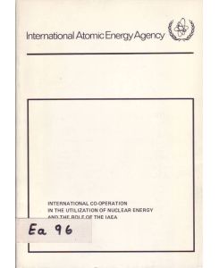 International Co-Operation in the Utilization of Nuclear Energy and the Role of the IAEA