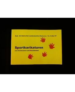 Sportkarikaturen zum Schmunzeln und Nachdenken.   - Zum 42 Badischen Landesturnfest Karlsruhe 14.-18. Mai 97.