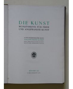 Die Kunst. Monatshefte für freie und angewandte Kunst. 38. Band. Angewandte Kunst der «Dekorativen Kunst». XXI. Jahrgang.