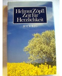 Zeit für Herzlichkeit  - Helmut Zöpfl
