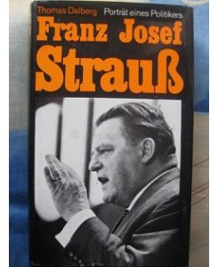 Franz Josef Strauß Porträt eines Politikers