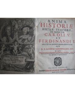 Anima Historiae hujus temporis, in juncto Caroli V. et Ferdinandi I.