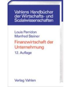 Finanzwirtschaft der Unternehmung (Gebundene Ausgabe) Louis Perridon Manfred Steiner