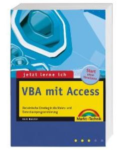 Jetzt lerne ich VBA mit Access 2002 . Der einfache Einstieg in die Makro- und Datenbankprogrammierung von Said Baloui Visual Basic für Applikationen Tabellenkalkulation Datenbanken MS Access Programmiersprache Office-Paket