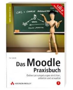 Das Moodle-Praxisbuch. Online-Lernumgebungen einrichten, anbieten und verwalten. Mit Moodle auf CD (für Installation und Live-Betrieb direkt von CD). [Gebundene Ausgabe] von Fredi Gertsch (Autor)
