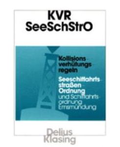 Kollisionsverhütungsregeln (KVR) / Seeschiffahrtsstraßen-Ordnung (SeeSchStrO) / Schiffahrtsordnung Emsmündung