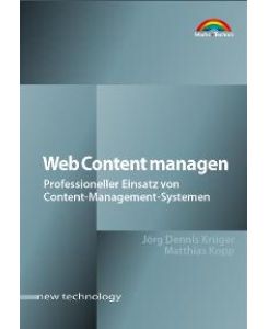 Web Content managen . Professioneller Einsatz von Content-Management-Systemen (Gebundene Ausgabe) von Jörg Dennis Krüger (Autor), Matthias Kopp