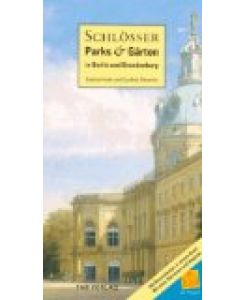 Schlösser, Parks und Gärten in Berlin und Brandenburg.