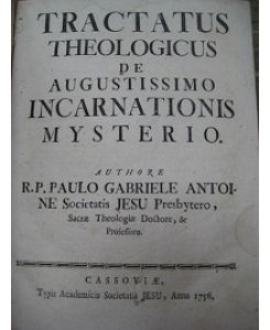 Tractatus Theologicus de Augustissimo Incarnationis Myterio Tractus Theologicus de Angelis Actibus Humanis, et Consientia