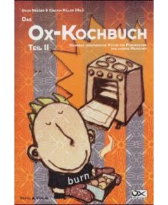 Das Ox-Kochbuch. Band 2. Moderne vegetarische Küche für Punkrocker und andere Menschen.