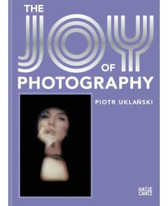 Piotr Uklanski: The Joy of Photography