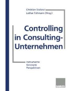 Controlling in Consulting- Unternehmen. Instrumente, Konzepte, Perspektiven von Christian Stolorz (Autor), Lothar Fohmann