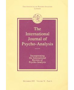 The International Journal of Psycho-Analysis. December 1995. Volume 76, Part 6.   - Incorporating the International Review of Psycho-Analysis....
