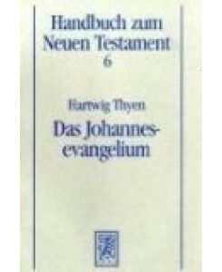 Das Johannesevangelium  - (Handbuch z. Neuen Testament (HNT); Bd. 6).