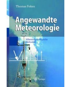 Angewandte Meteorologie. Mikrometeorologische Methoden von T. Foken