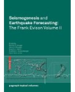 Seismogenesis and Earthquake Forecasting: The Frank Evison Volume II: 2 (Pageoph Topical Volumes).