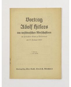 Vortrag Adolf Hitlers vor westdeutschen Wirtschaftlern im Industrie-Klub zu Düsseldorf am 27. Januar 1932.