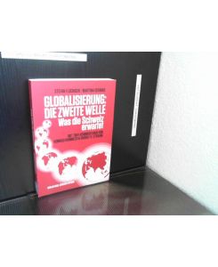 Globalisierung: die zweite Welle : was die Schweiz erwartet.   - Stefan Flückiger ; Martina Schwab. Mit zwei Kommentaren von Konrad Hummler & Rudolf H. Strahm