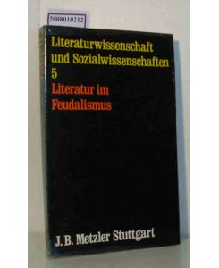 Literaturwissenschaft und Sozialwissenschaften  - 5.,  Literatur im Feudalismus
