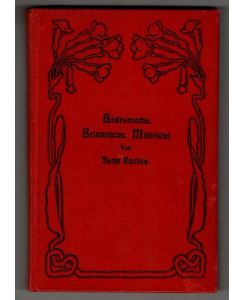 Andromache - Britannicus - Mithridat. J. Racines Werke Band 1.   - Collection Spemann 218.