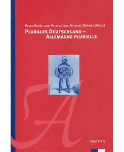 Plurales Deutschland - Allemagne Plurielle. Festschrift für Etienne François.