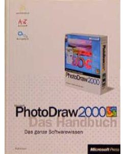 Microsoft PhotoDraw 2000. Das Handbuch von Ralf Köhler (Autor)