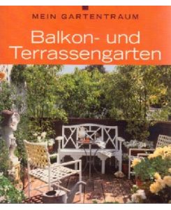 Balkon- und Terrassenpflanzen - Mein Gartentraum