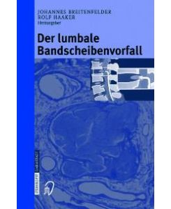 Der lumbale Bandscheibenvorfall von Johannes Breitenfelder und Rolf Haaker
