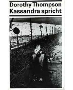 Kassandra spricht.   - Antifaschistische Publizistik 1932 - 1942. Übertragen und herausgegeben von Jürgen Schebera.