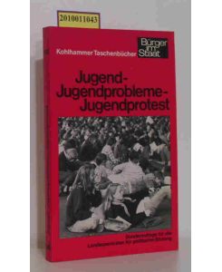 Jugend, Jugendprobleme, Jugendprotest  - mit Beitr. von Ulrich Herrmann ... Red.: Hans-Georg Wehling