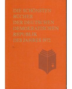 Die schönster Bücher der Deutschen Demokratischen Republik 1972.   - Hrsg. vom Börsenverein der Deutschen Buchhändler zu Leipzig.