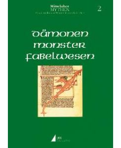 Mittelaltermythen. in 7 Bänden: Dämonen, Monster, Fabelwesen: Band 2 von Ulrich Müller (Herausgeber), Werner Wunderlich (Herausgeber)