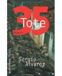 35 Tote : Roman.   - Sergio Ãlvarez. Aus dem Span. von Marianne Gareis, Suhrkamp-Taschenbuch ; 4250 : Suhrkamp nova