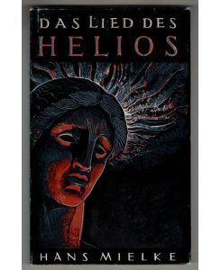 Das Lied des Helios : Eine Novelle um Friedrich Hölderlin.   - Die Hegereiter-Novellen-Rheihe ; Bd. 10.