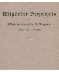 Mitglieder-Verzeichnis des Offiziervereins alter 15. Dragoner.   - (Stand vom 1.10.1921).