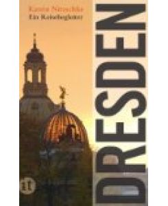 Dresden : ein Reisebegleiter.   - von, Insel-Taschenbuch ; 4034