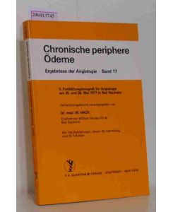 Chronische periphere Ödeme  - Verhandlungsbericht / 5. Fortbildungskongress für Angiologie, am 25. und 26. Mai 1977 in Bad Nauheim