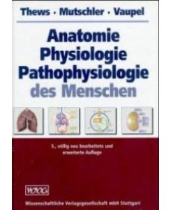 Anatomie, Physiologie, Pathophysiologie des Menschen [Gebundene Ausgabe] von Gerhard Thews (Autor), Ernst Mutschler (Autor), Peter Vaupel (Autor)