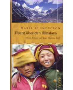 Flucht über den Himalaya. Tibets Kinder auf dem Weg ins Exil.