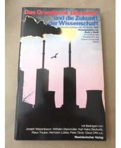 Das Orwellsche Jahrzehnt und die Zukunft der Wissenschaft. - Hochschultage der Freien Universität Berlin 1980.
