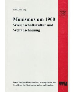 Monismus um 1900 : Wissenschaftskultur und Weltanschauung.   - Institut für Geschichte der Medizin, Naturwissenschaft und Technik : Ernst-Haeckel-Haus-Studien ; Bd. 4.