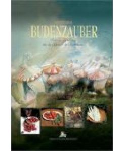 Tafelfreudens Budenzauber : saisonaler Spaziergang über den Jahrmarkt der Köstlichkeiten.   - Hrsg.: Tafelfreuden Rhein-Westerwald e.V. Ges. und verf. von
