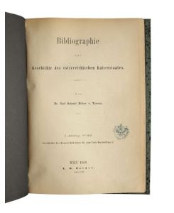 Bibliographie des Österreichischen Kaiserstaates. I. Abtheilung. 1stes Heft. Geschichte des Hauses Habsburg bis zum Tode Maximillians I.