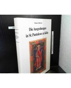 Die Ausgrabungen in S[ank]t Pantaleon zu Köln.   - Helmut Fussbroich, Kölner Forschungen ; Band. 2