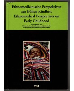 Ethnomedizinische Perspektiven zur frühen Kindheit - Ethnomedical perspectives on early childhood.