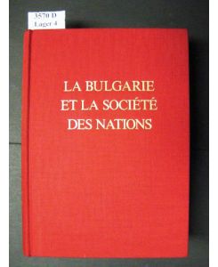La Bulgarie et la Société des Nations. Documents pour l'histoire.   - Bulgaria and the League of Nations. Historical Documents. 1920-1923.