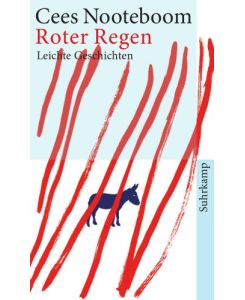 Roter Regen : leichte Geschichten.   - Cees Nooteboom. Aus dem Niederländ. von Helga van Beuningen, Suhrkamp-Taschenbuch ; 4246