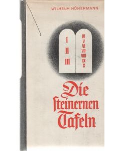 Die steinernen Tafeln Erzählungen zur christlichen Sittenlehre von Wilhelm Hünermann mit Illustrationen von Hans Tomamichel
