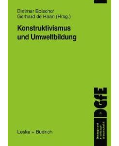 Konstruktivismus und Umweltbildung (Schriften der DGfE) von Dietmar Bolscho und Gerhard de de Haan
