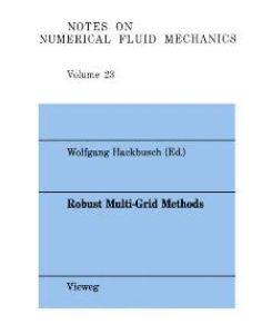 Robust Multi-Grid Methods / Notes on Numerical Fluid Mechanics, Volume 23